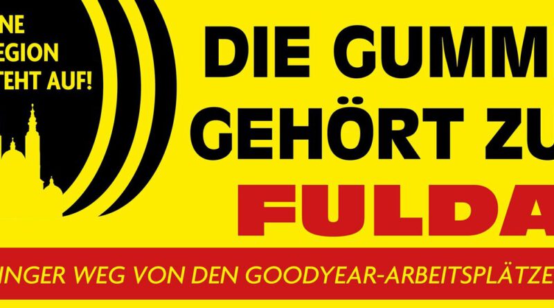 Solidarität mit den Beschäftigten bei Goodyear in Fulda!