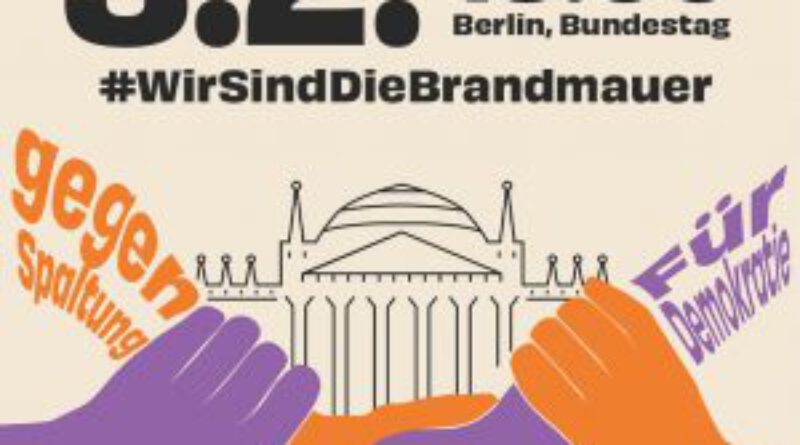 #WirSindDieBrandmauer: Große Kundgebung gegen den Rechtsruck vor dem Bundestag