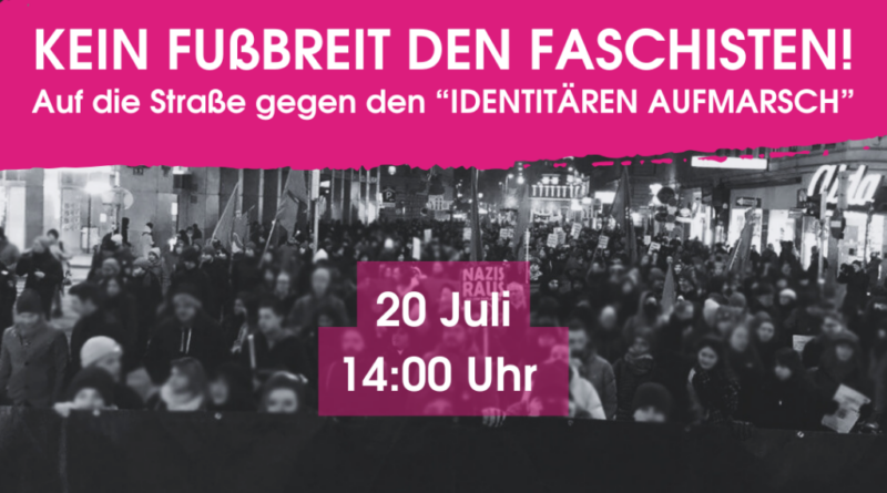 20. Juli: Auf die Straße gegen den „identitären Aufmarsch“!